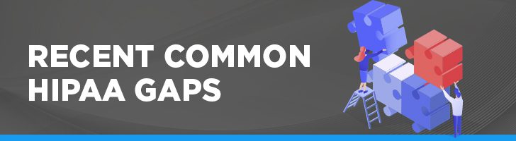 Recent common HIPAA gaps
