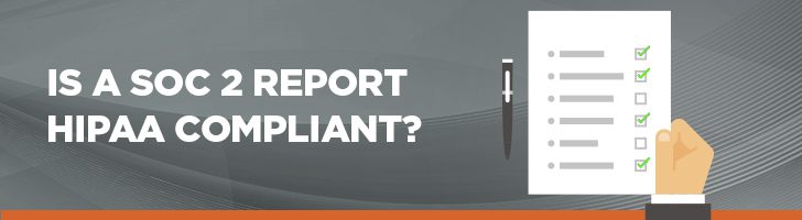 Is a SOC 2 report HIPAA compliant?