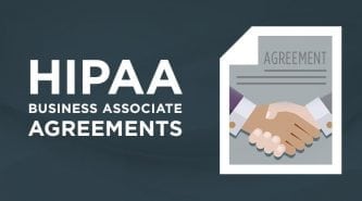 HIPAA Compliance: Know Your Business Associate Agreements