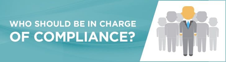 Who should be in charge of compliance?