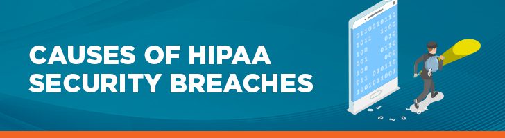 Causes of HIPAA security breaches