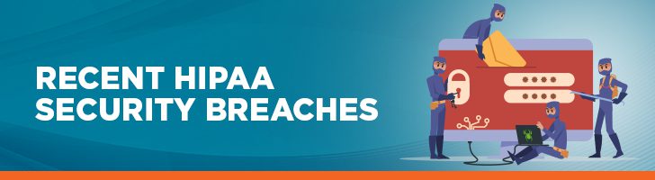 Recent HIPAA Security Breaches