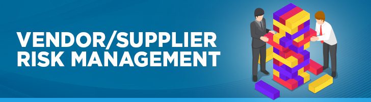 Vendor/Supplier risk management