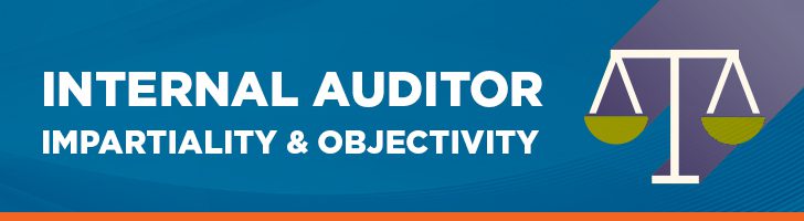 Internal auditor impartiality and objectivity