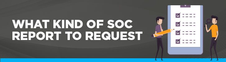 What kind of SOC report should you request?