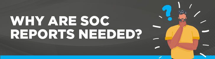 Why are SOC reports needed?