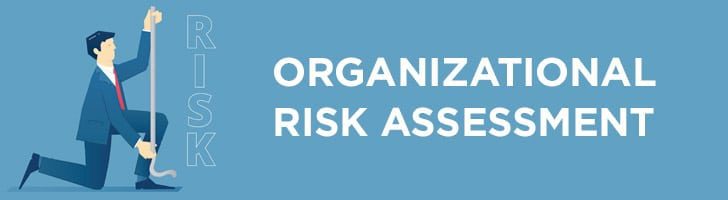 Organizational Risk Management & Assessment - Can You Manage It?