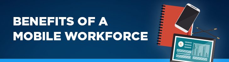 Benefits of a mobile workforce