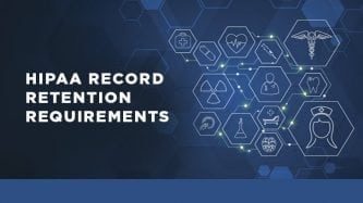 HIPAA Record Retention Requirements