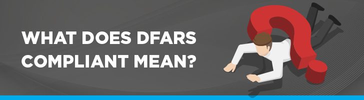 What does DFARS compliant mean?