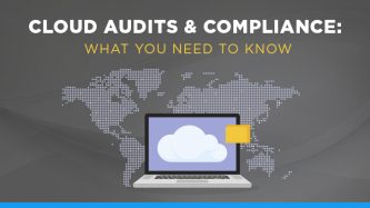 Cloud Audits & Compliance: What you need to know