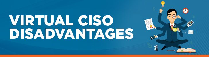 Virtual CISO disadvantages