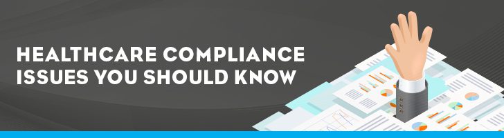Healthcare compliance issues you should know