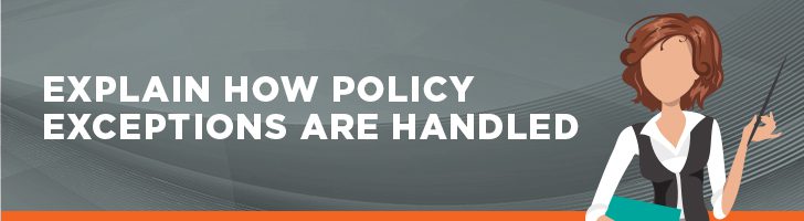 Explain how policy exceptions are handled