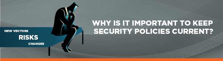 why is it important to keep security policies current