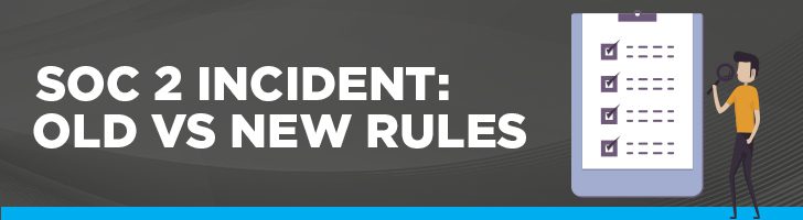 Old vs new rules for SOC 2 incidents