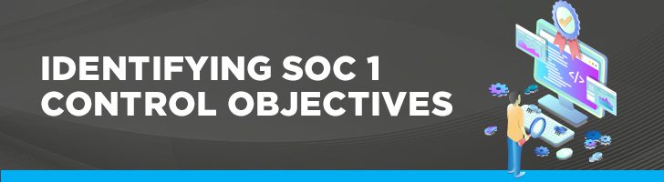 Identifying SOC 1 control objectives