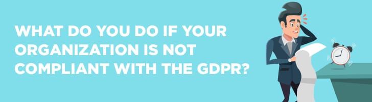 What to do if not compliant with GDPR