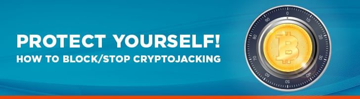 How to block or stop cryptojacking