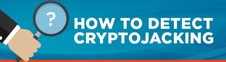 How to detect cryptojacking