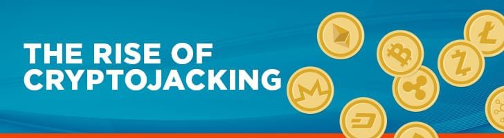 The rise of cryptojacking