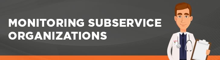 Monitoring subservice organizations
