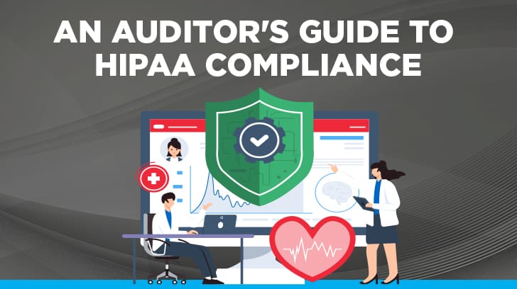 An auditor's guide to HIPAA compliance