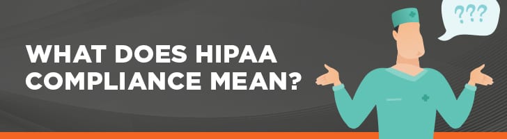 What does HIPAA compliance mean?