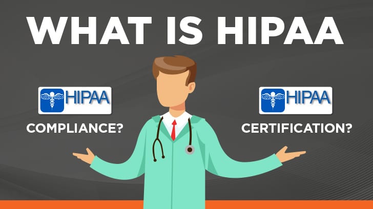 What is HIPAA Compliance? Certification?