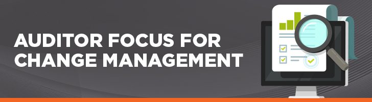 Auditor focus for change management
