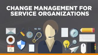 Change management for service organizations