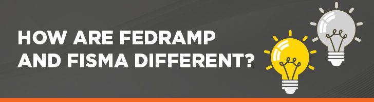 How are FedRAMP and FISMA different?