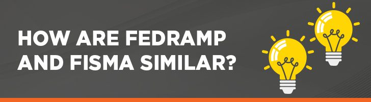 How are FedRAMP and FISMA similar?