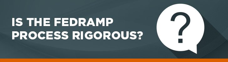 Is the FedRAMP process rigorous? 
