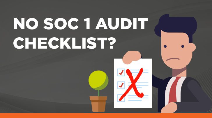 No SOC 1 Audit checklist? Here is what to do