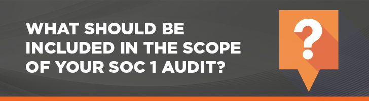 What should be included in the scope of your SOC 1 audit?