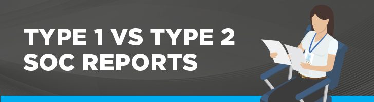 Type 1 vs. Type 2 SOC reports