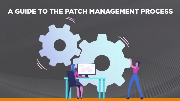 Guide to the patch management process