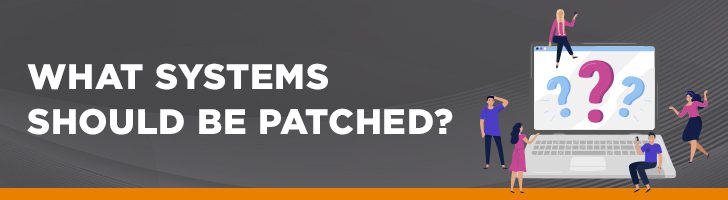 What systems should be patched?