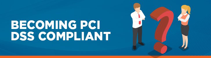 Becoming PCI DSS compliant