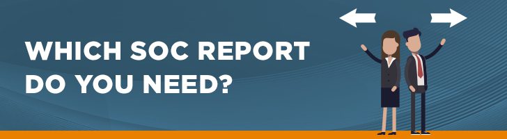 Which SOC report do you need?