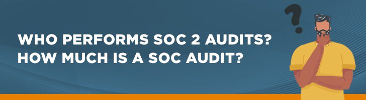How performs SOC 2 audits & how much do they cost?