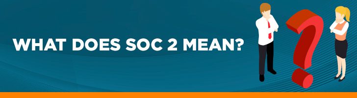 What does a SOC 2 mean?