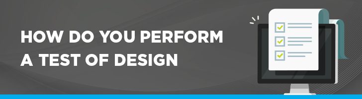 How do you perform a test of design