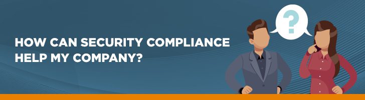 How can security compliance help my company?