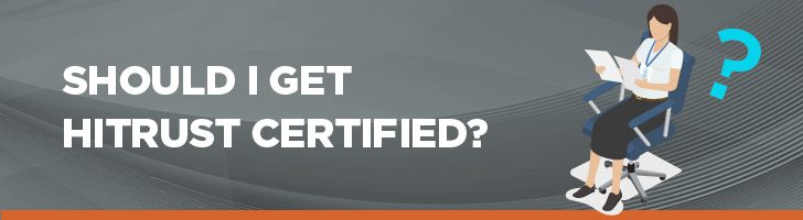 Should I get HITRUST certified?