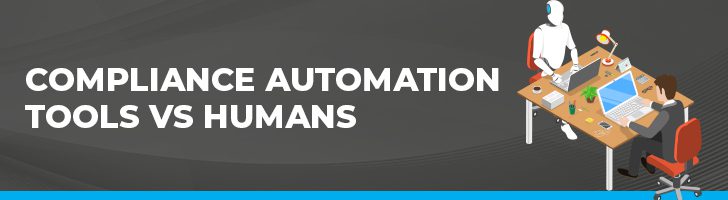 Compliance automation tools vs. humans