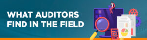 What do auditors find in the field?