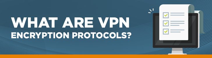What are VPN encryption protocols?