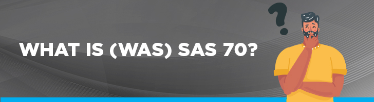 What was SAS 70?